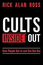 Cults Inside Out: How People Get In and Can Get Out
