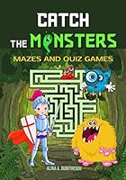 Catch the Monsters : Mazes and Quiz Games 1696300819 Book Cover