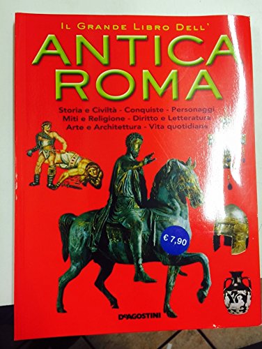 Il grande libro dell'antica Roma Il grande libro dell'antica Roma