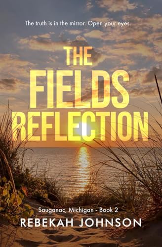 The Fields Reflection (Sauganac, Michigan Suspense)
