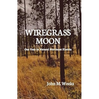Wiregrass Moon: One Year in Natural Northeast Florida