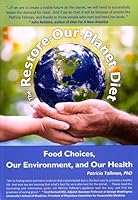 The Restore-Our-Planet Diet: Food Choices, Our Environment, and Our Health 1508487626 Book Cover