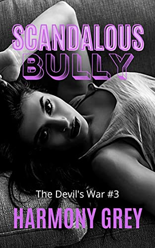 Image of Scandalous Bully - (The Devil's War #3): A High School / Stepbrother Bully Romance