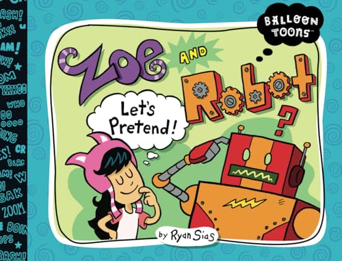 Zoe and Robot, Let's Pretend (Balloon Toons)