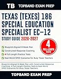 Texas (TExES) 186 Special Education Specialist EC–12 Study Guide 2026–2027: Blueprint-Aligned 8-Week Plan with Constructed-Response Coaching, 4 Full-Length Practice Tests & Real-World SPED Scenarios..