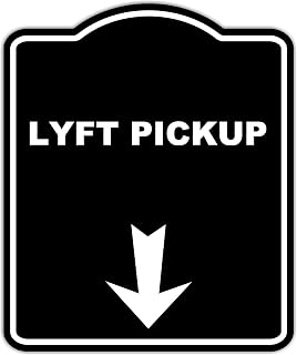 LYFT PICKUP Black Sign Arrow Down Aluminum Composite Sign 15 x 18 inches
