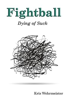 Paperback Fightball: Dying of Suck Book