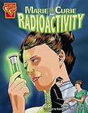 Marie Curie and Radioactivity (Inventions and Discovery)