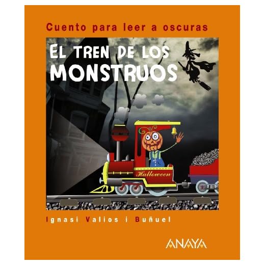 El tren de los monstruos: Cuento para leer a oscuras (Primeros Lectores (1-5 Años) - Cuentos Para Leer A Oscuras)