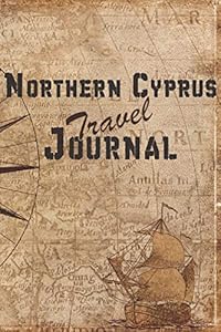 Northern Cyprus Travel Journal: 6x9 Travel Notebook with prompts and Checklists perfect gift for your Trip to Northern Cyprus for every Traveler
