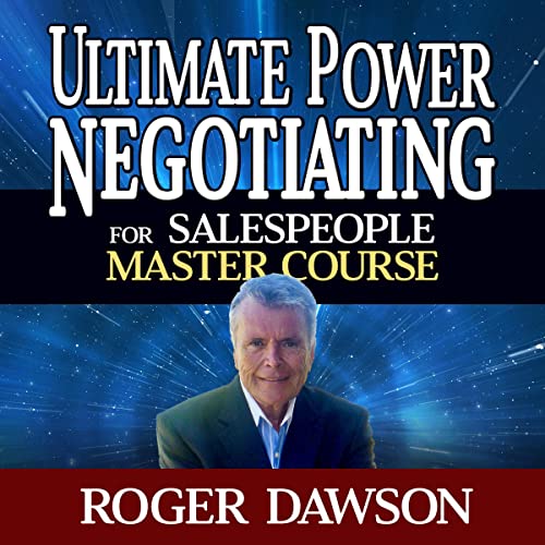 Ultimate Power Negotiating for Salespeople Master Course by Roger Dawson episode artwork