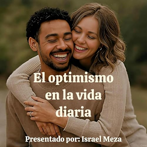 El optimismo en la vida diaria.