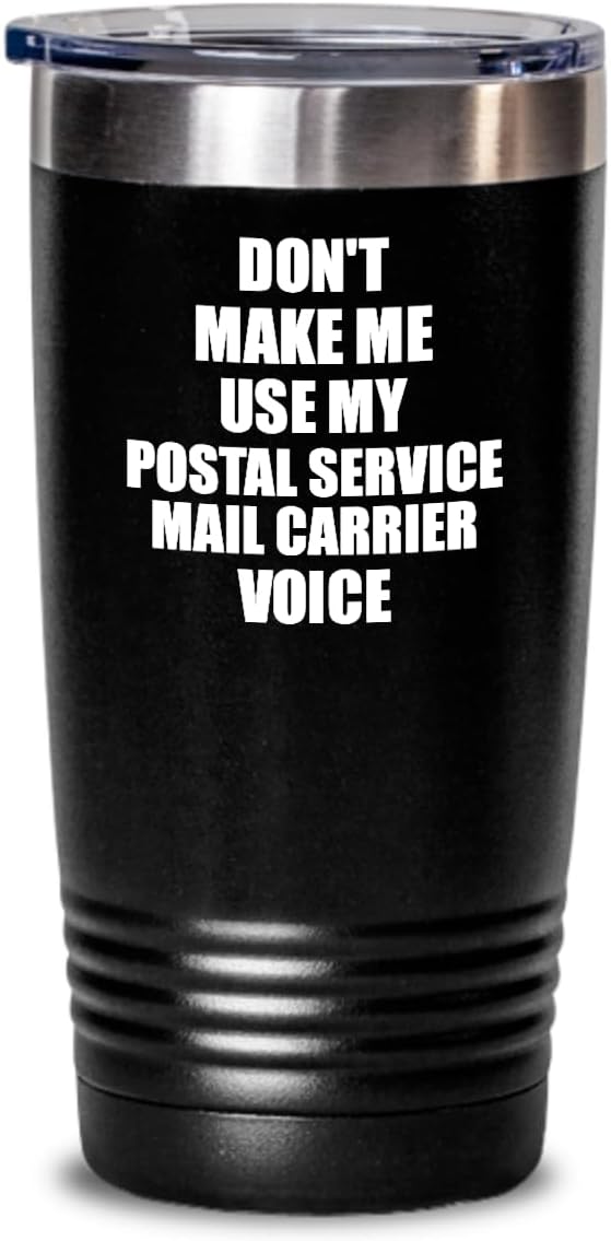 EzGift Funny Postal Service Mail Carrier Tumbler Coworker Gift Gag Saying Don't Make Me Use My Voice Insulated With Lid Cup Voice Black 20 Oz