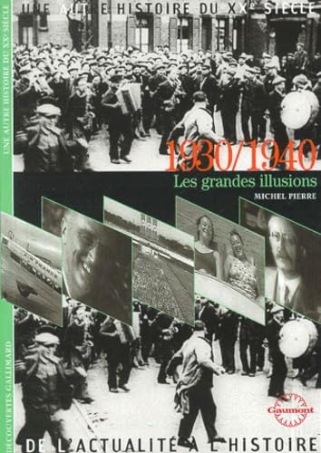 1930/1940: Les grandes illusions Pierre, Michel