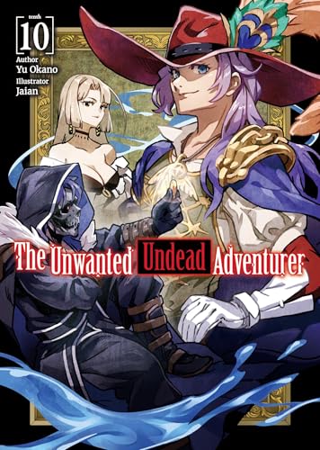 The Unwanted Undead Adventurer (Light Novel): Volume 10 (Volume 10)