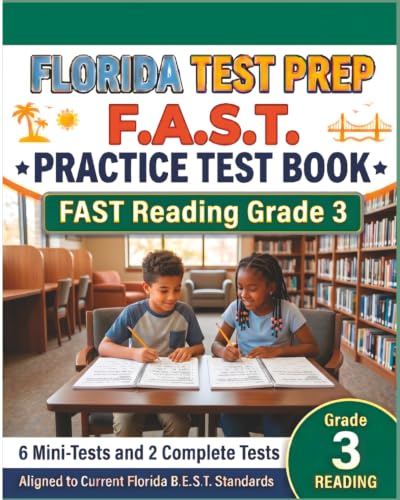 FLORIDA TEST PREP F.A.S.T. Practice Test Book F.A.S.T. Reading Grade 3: Covers the New B.E.S.T. Standards