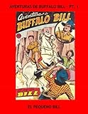  Aventuras De Buffalo Bill - Pt. 1: El Pequeno Bill - Spanish Language Comic - Issues #1-10 - All Stories - No Ads