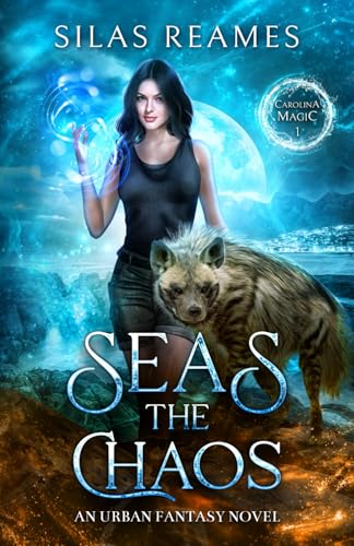 Seas The Chaos: An Urban Fantasy Novel (Carolina Magic)