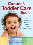 Canada's Toddler Care Book: A Complete Guide from 1 Year to 5 Years Old
