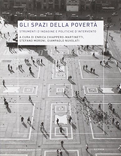 Gli Spazi Della Povertà. Strumenti D'indagine E Politiche D'intervento