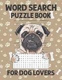 Word Search Puzzle Book For Dog Lovers: Large Print Word Find Activity Book, Fun And Challenging Games For Animal Lovers, Perfect Gift For Veterinarian Men And Women