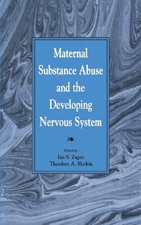 Maternal Substance Abuse and the Developing Nervous System book cover