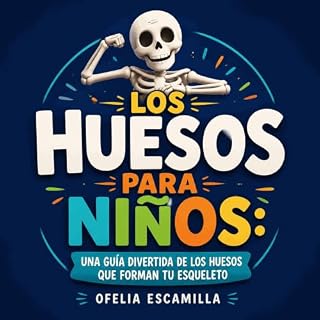 Diseño de la portada del título Los huesos para ni&ntilde;os: Una gu&iacute;a divertida de los huesos que forman tu esqueleto
