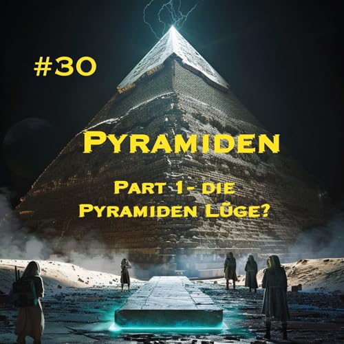 #30 - PYRAMIDEN - TEIL 1