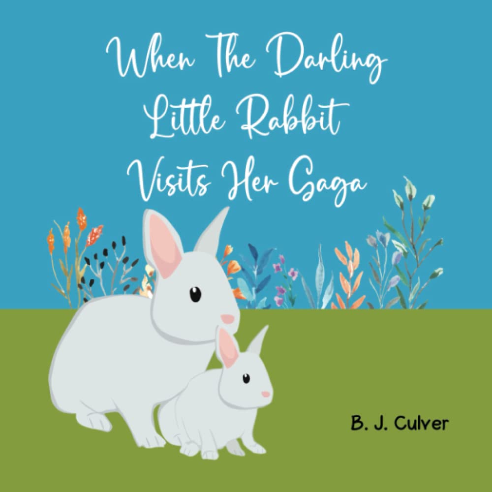 When The Darling Little Rabbit Visits Her Gaga: Grandma Picture Book About A Rabbit Visiting Her Gaga