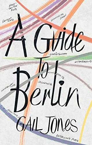 A Guide to Berlin: Gail Jones Paperback – 14 Jan. 2016