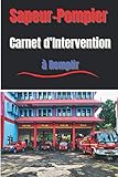 sapeurs pompiers deutsch  Sapeur-Pompier Carnet d’Intervention à Remplir: Pour enregistrer l’historique de chaque intervention  Carnet de Bord du Pompier  100 Fiches à ... urgence et secours (Passion Pompier, Band 3)