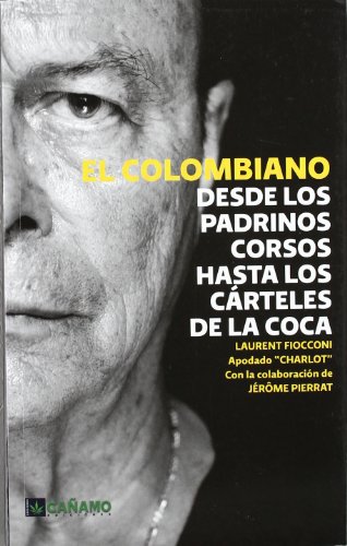 El Colombiano: Desde los padrinos corsos hasta los carteles de la coca (SIN COLECCION)