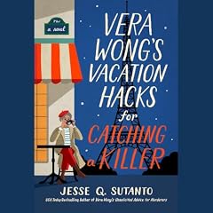 Vera Wong's Vacation Hacks for Catching a Killer Audiobook By Jesse Q. Sutanto cover art