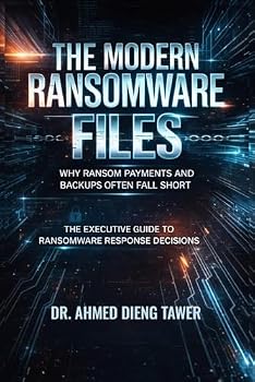 Paperback THE MODERN RANSOMWARE FILES: WHY RANSOM PAYMENTS AND BACKUPS OFTEN FALL SHORT Book