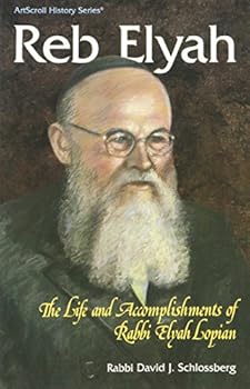 Reb Elyah: The Life and Accomplishments of Rabbi Elyah Lopian