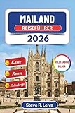Mailand Reiseführer 2026 (Vollfarbig): Entdecken Sie das stilvolle Herz Italiens durch lokale Küche, Kunst und Kultur mit Tagesausflügen, Reiserouten ... smarter Reisebegleiter (Vollfarbig), Band 8)
