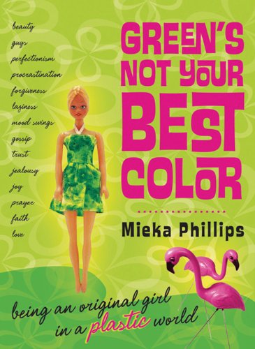 Green's Not Your Best Color: Being an Original Girl in a Plastic World      Hardcover – January 1, 2006