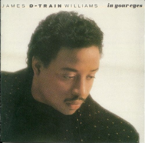 JAMES ''D-TRAIN'' WILLIAMS JAMES D-TRAIN WILLIAMS - In Your Eyes - CD