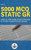 Static GK PART II 1000+ MCQs: Comprehensive Objective Question Bank for UPSC, SSC & OTHER COMPETITIVE EXAM'S: Master Static General Knowledge with Topic-Wise Multiple Choice Questions