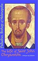 The Life of Saint John Chrysostom 1945699175 Book Cover