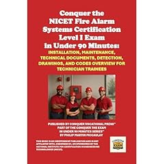 Conquer the NICET Fire Alarm Systems Certification Level I Exam in Under 90 Minutes: Installation, Maintenance, Technical Documents, Detection, Drawings, and Codes Overview for Technician Trainees Audiolibro Por Philip Martin McCaulay arte de portada