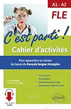 Download FLE C'EST PARTI ! CAHIER D'ACTIVITÉS POUR APPRENDRE OU RÉVISER LES BASES DU FRANÇAIS LANGUE ÉTRANGÈRE. VOCABULAIRE, GRAMMAIRE, COMPRÉHENSION ORALE, ... ET ÉCRITE. (DE A1 À A2) (AVEC FICHIERS AUDIO) PDF