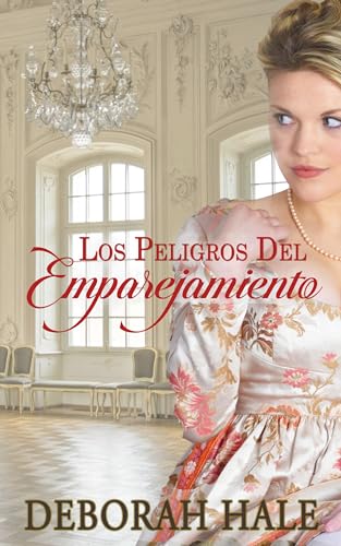 Los peligros del emparejamiento: Romántica de la regencia