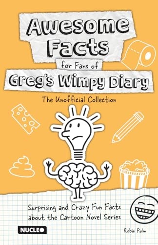 Awesome Facts for Fans of Greg’s Wimpy Diary: The Unofficial Collection: Surprising and Crazy Fun Facts about the Cartoon Novel Series | The Perfect Gift for Kids and Book Fans