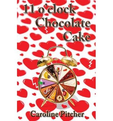 [ 11 O'CLOCK CHOCOLATE CAKE (UPDATED) ] 11 O'Clock Chocolate Cake (Updated) By Pitcher, Caroline ( Author ) Feb-2014 [ Paperback ]