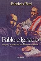 Pablo e Ignacio: Testigos y maestros del discernimiento espiritual 8429316000 Book Cover