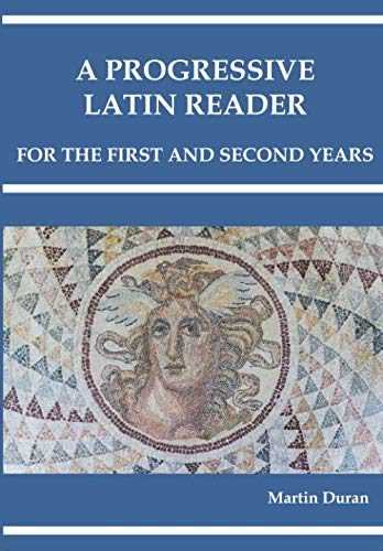 A PROGRESSIVE LATIN READER: First and Second Years