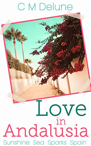 Love in Andalusia: Dating apps gone right: "A cute and relatable true-love story" (It App to be Love Book 1)