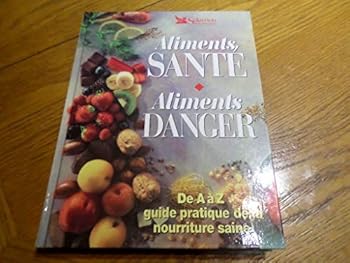 Mass Market Paperback ALIMENTS SANTE ALIMENTS DANGER [French] Book