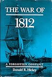 The War of 1812: A Forgotten Conflict